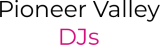 Pioneer Valley DJs
